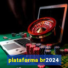 plataforma br2024